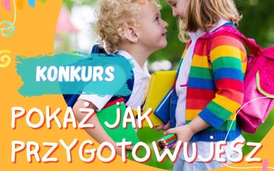 Konkurs: pokaż jak przygotowujesz się do szkoły!